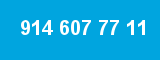 914 607 77 11 914 607 77 11